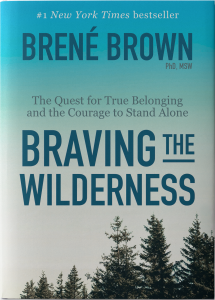 Braving the Wilderness by Brene Brown